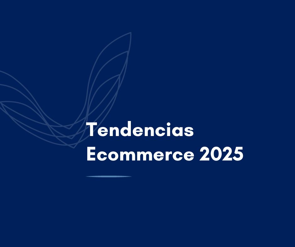 Tendencias Ecommerce 2025