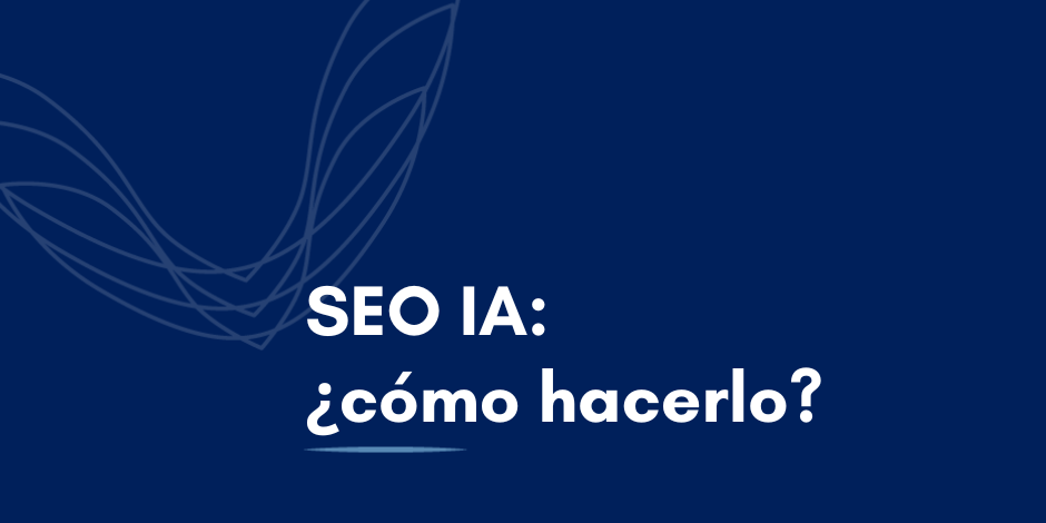 Cómo hacer SEO IA o GEO