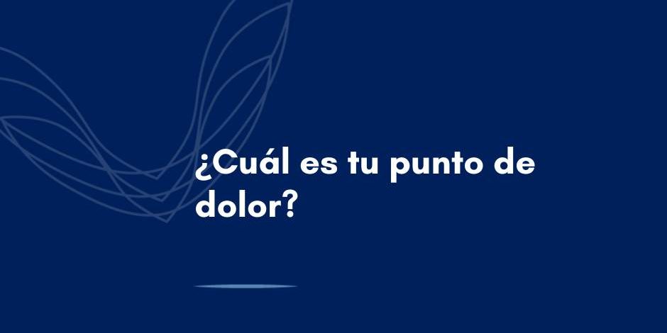 cual-es-tu-punto-dolor-marketing ¿Cuál es tu punto de dolor?